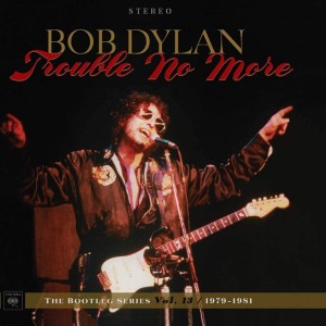 The Bootleg Series Vol. 13: Trouble No More 1979-1981